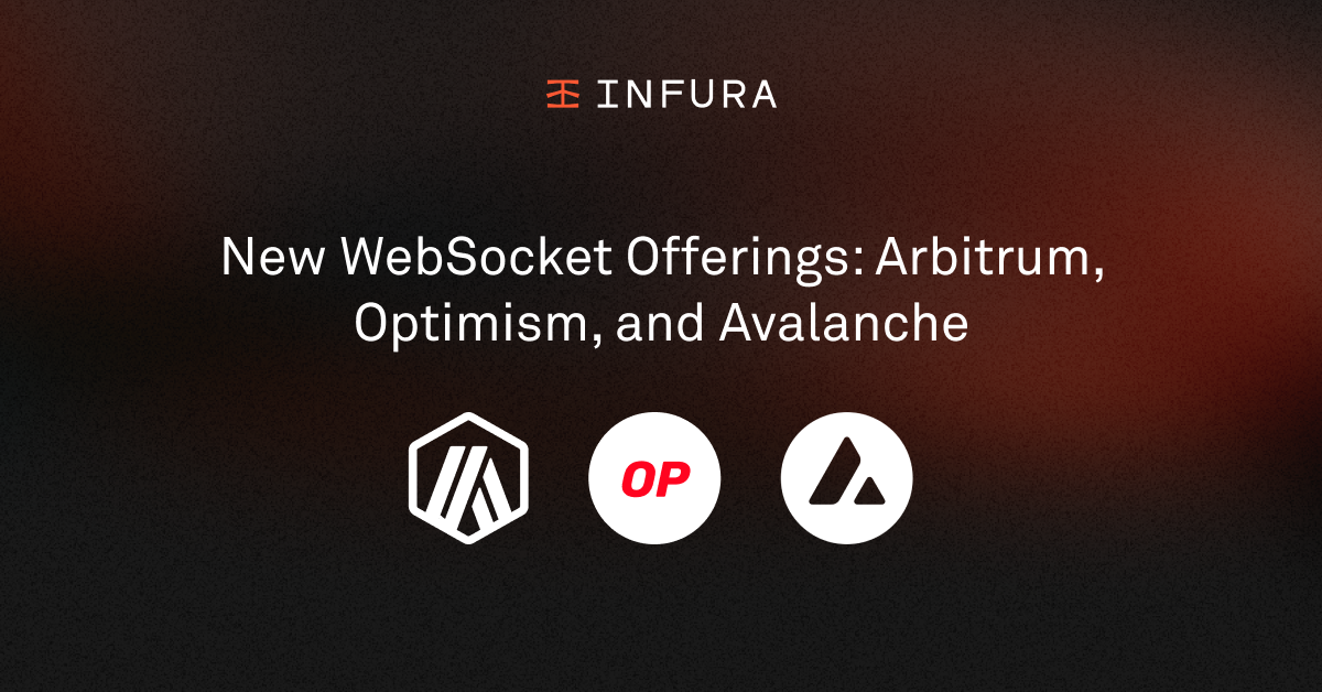 Infura Now Supports WebSocket Connections for Arbitrum, Optimism, and Avalanche